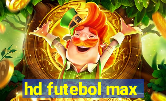 hd futebol max